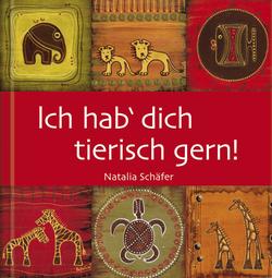 Geschenkbuch &raquo;Ich hab' Dich tierisch gern!&laquo;, 165x165 mm, Titel