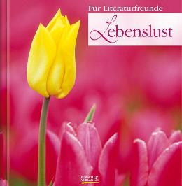 Geschenkbuch &raquo;F&uuml;r Literaturfreunde &ndash; Lebenslust&laquo;, 165x165 mm, Titel