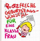 Geschenkbuch &raquo;Rotzfresche Geburtstagsw&uuml;nsche f&uuml;r eine Klasse Frau&laquo;, 165x165 mm, Titel