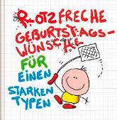 Geschenkbuch &raquo;Rotzfresche Geburtstagsw&uuml;nsche f&uuml;r einen starken Typen&laquo;, 165x165 mm, Titel